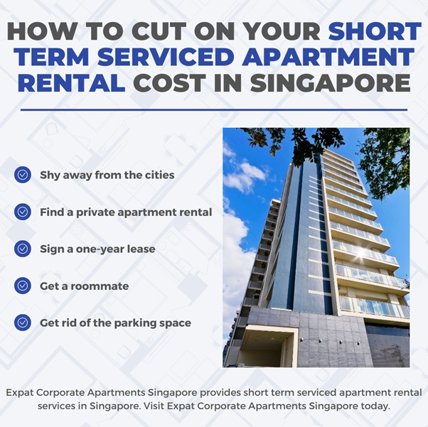How To Cut On Your Short Term Serviced Apartment Rental Cost In Singapore